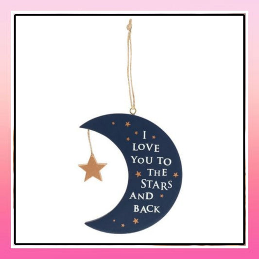 I Love You To The Stars and Back Hanging Sign